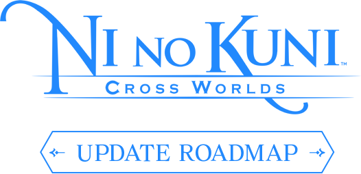 二ノ国：Cross Worlds UPDATE ROADMAP